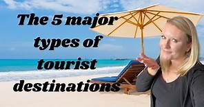 The Different Types Of Tourist Destinations