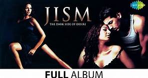 Jism | Full Album | John Abraham | Bipasa Basu | Gulshan Gover | Shreya Ghoshal | Shaan | K K