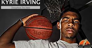 Kyrie Irving - Throughout the Years | His Journey from Freshman Year (High School) to the NBA