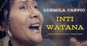 Luzmila Carpio - INTI WATANA (Video Oficial)