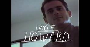 UNCLE HOWARD - OFFICIAL TRAILER (ALL AUDIENCES)