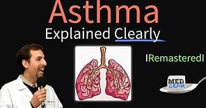 Asthma Explained Clearly (Remastered) - Pathophysiology, Diagnosis, Triggers