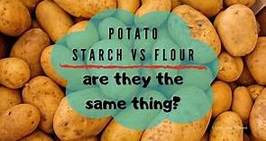 Potato Starch vs Potato Flour
