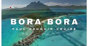 Paul Gauguin Cruise Review The Perfect Way to Experience Bora Bora in French Polynesia