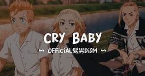Official髭男dism - Cry Baby | Tokyo Revengers Opening Full (lyrics)