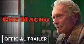 Cry Macho - Official Trailer (2021) Clint Eastwood, Eduardo Minett, Matalia Travern, Dwight Yoakam