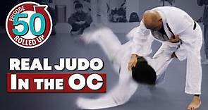 Rolled Up Episode 50 - Real Judo in the OC with Juan Montenegro