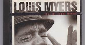 Louis Myers - Tell My Story Movin'
