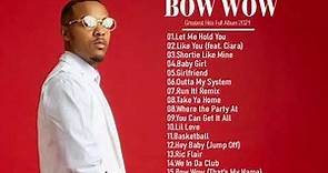 BOW WOW Greatest Hits Full Album - BOW WOW Best Of Playlist 2021