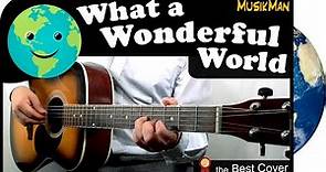 WHAT A WONDERFUL WORLD 🌎💗 - Louis Armstrong / GUITAR Cover / MusikMan N°177