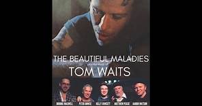 The Beautiful Maladies play the music of Tom Waits