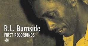 R.L. Burnside - First Recordings (Full Album Stream)