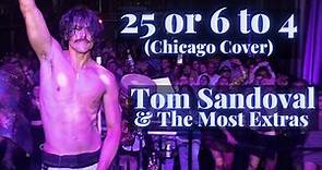 Tom Sandoval & The Most Extras COVER 25 or 6 to 4 by Chicago