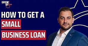 How To Get a Small Business Loan - Step by Step Guide