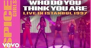 Spice Girls - Who Do You Think You Are (Live In Istanbul / 1997)