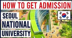 How To Get Into Seoul National University From India | Admission Process + Eligibility + Fees| SNU