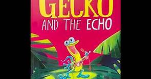 The Gecko and The Echo - by Rachel Bright & Jim Field - Read aloud
