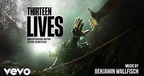 Benjamin Wallfisch - Thirteen Lives | Thirteen Lives (Amazon Original Soundtrack)