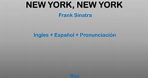 New York, New York - Frank Sinatra - Inglés + Español + Pronunciación