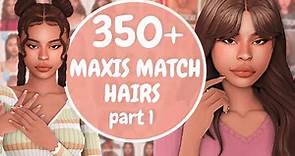 350+ MUST HAVE Maxis Match Hairs + CC Links 💕 | Part 1 | The Sims 4 CC Haul