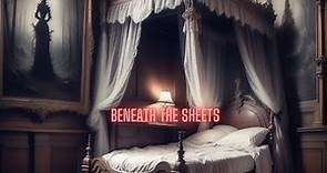 Beneath The Sheets