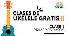 CLASES DE UKELELE GRATIS - CLASE 1: PRIMEROS PASOS