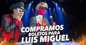 Compramos los boletos para el concierto de Luis Miguel en MONTERREY | Manito y Maskarin