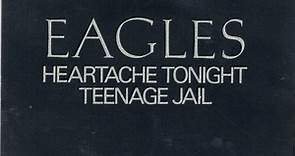 Eagles - Heartache Tonight / Teenage Jail