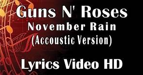 Guns N' Roses - November Rain Accoustic Video Lyrics