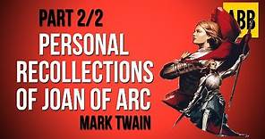 PERSONAL RECOLLECTIONS OF JOAN OF ARC: Mark Twain - FULL AudioBook: Part 2/2