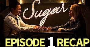 Sugar Season 1 Episode 1 Recap! Olivia