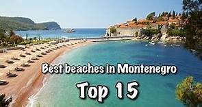 Top 15 Best Beaches In Montenegro 2022