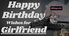 Happy Birthday Girlfriend - Happy birthday wishes for Girlfriend | Birthday Messages for Girlfriend