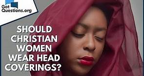 Should Christian women wear head coverings? | GotQuestions.org