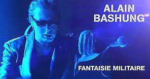 Alain Bashung - Fantaisie militaire (Live officiel « La tournée des grands espaces »)