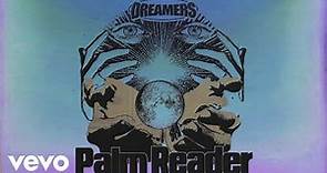 DREAMERS, Big Boi, UPSAHL - Palm Reader (Audio Only) ft. UPSAHL