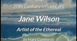 Southampton's 20th Century Influencers: Jane Wilson, Artist of the Ethereal