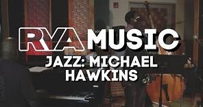 Jazz Music RVA: Michael Hawkins