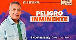 PELIGRO INMINENTE /Encuentro Dominical 5/Noviembre/2023 En Línea Con Dios