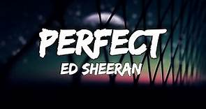 Perfect - Ed sheeran (official lyrics video)