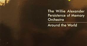 The Willie Alexander Persistence Of Memory Orchestra - Around The World