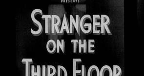 Boris Ingster's: STRANGER ON THE THIRD FLOOR (1940)