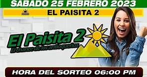 EL PAISITA 2 EN VIVO. Resultado último sorteo PAISITA 2 para hoy 25 DE FEBRERO 2023.