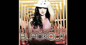 Britney Spears - Blackout (Full Album 2007 - all 15 original tracks)