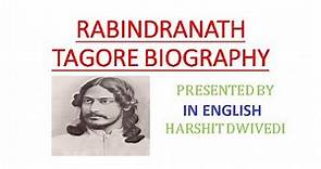 Rabindranath Tagore Biography (In English)