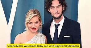 Sienna Miller Welcomes Baby Girl with Boyfriend Oli Green