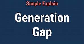Generation Gap: What It Is and Why It's Important to Business