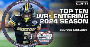The TOP 10 WRs ENTERING the 2024 Season | Always College Football