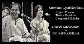 Santhana Gopalakrishnam / Khamas / Dikshidar / Sriram Parasuram & Anuradha Sriram