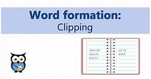 Word Formation: Clipping